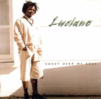 Luciano - Sweep Over My Soul